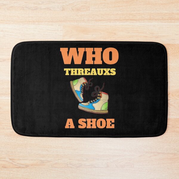 Item preview, Who Threauxs A Shoe designed and sold by wodra.