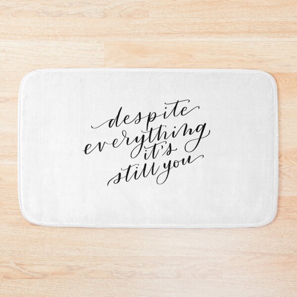Item preview, Despite everything it is still you design designed and sold by cbycarolinam.