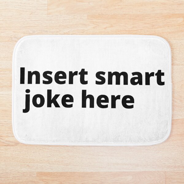 Item preview, Insert smart joke here designed and sold by OurBlairWorld.
