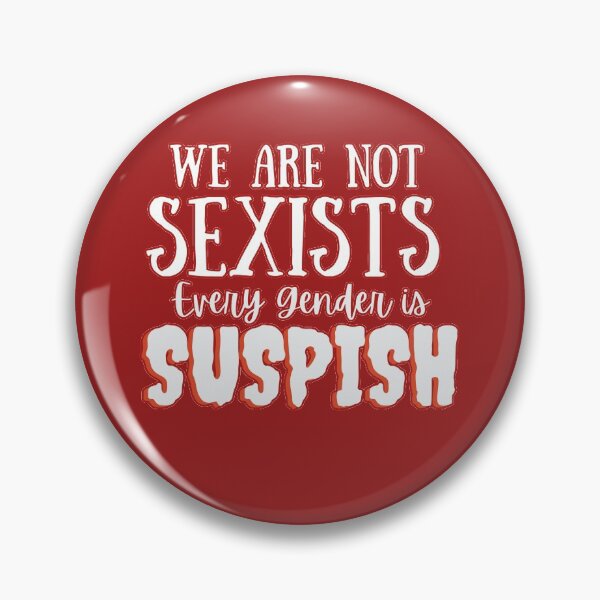 Item preview, We are not Sexist. Every gender is Suspish- Bailey Sarian Suspish Crime Story designed and sold by EvaWolf.