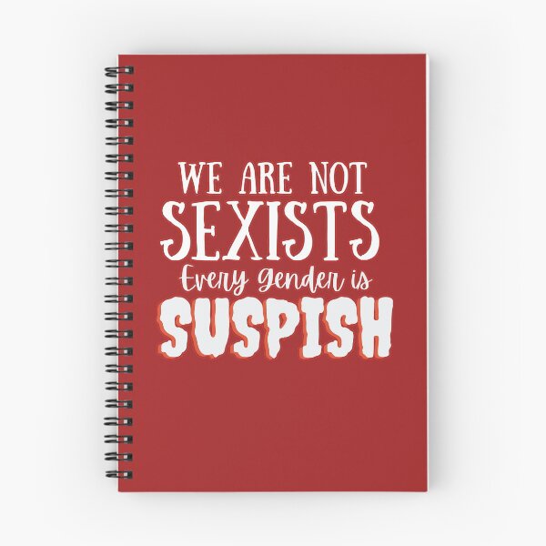 Item preview, We are not Sexist. Every gender is Suspish- Bailey Sarian Suspish Crime Story designed and sold by EvaWolf.