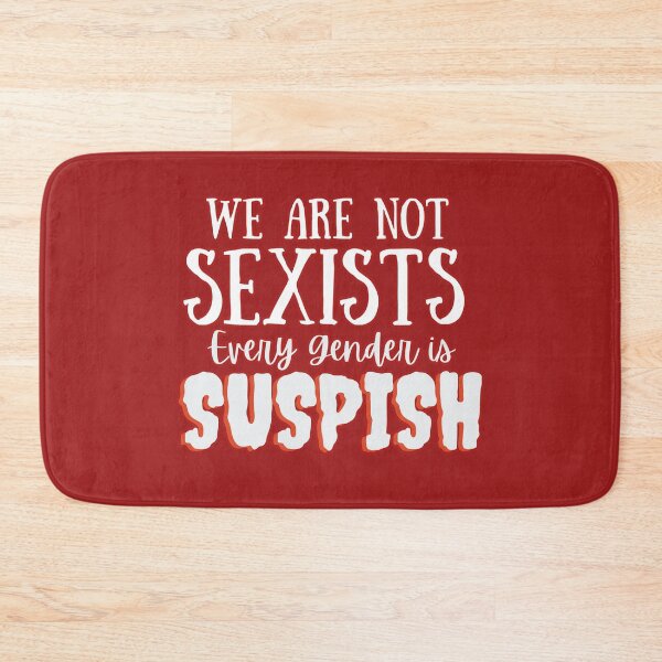 Item preview, We are not Sexist. Every gender is Suspish- Bailey Sarian Suspish Crime Story designed and sold by EvaWolf.