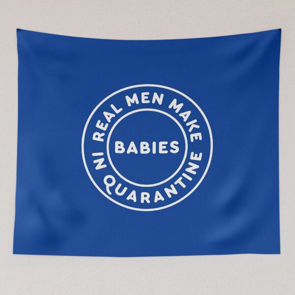 Item preview, Real Men Make Babies In Quarantine #4 designed and sold by SalahBlt.