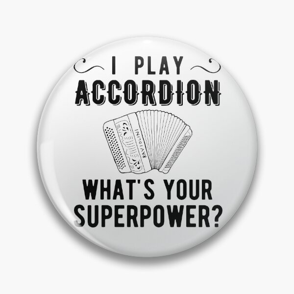 Item preview, I Play Accordion Whats Your Superpower? Chromatic Button Accordion designed and sold by SavageMyrtle.