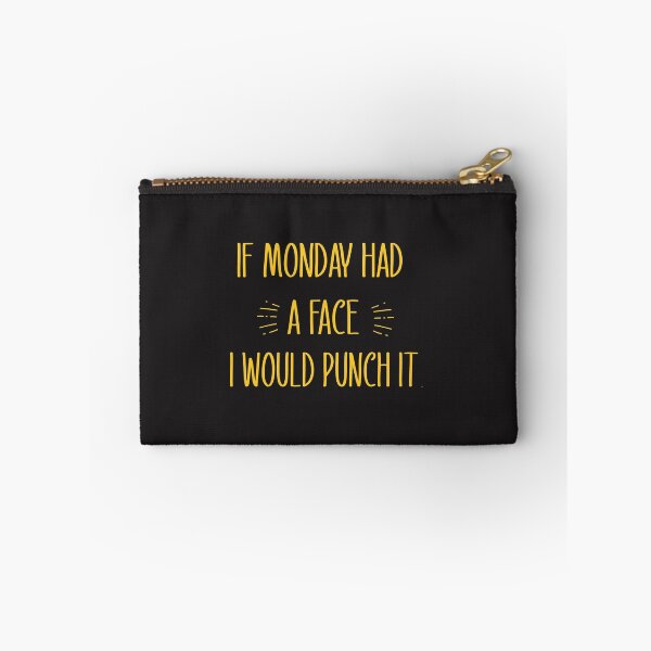 Item preview,   if monday had a face i would punch it  designed and sold by goodprints shop.