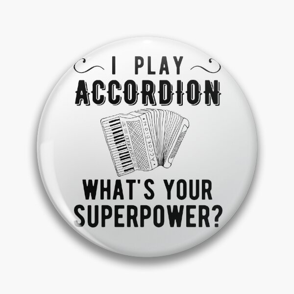 Item preview, I Play Accordion Whats Your Superpower? Piano Accordion designed and sold by SavageMyrtle.