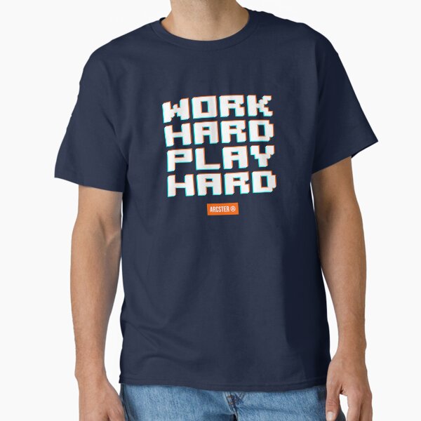 WORK HARD PLAY HARD Classic T-Shirt