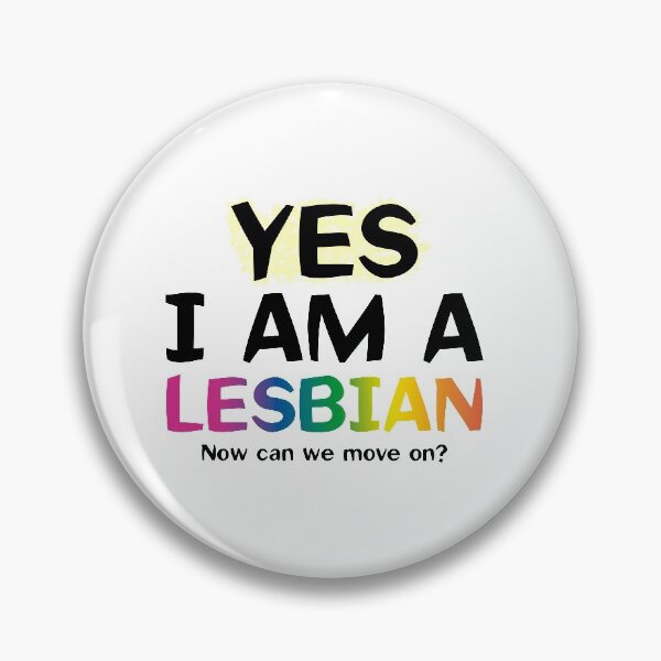 Item preview, Yes, I am a lesbian. Now can we continue? designed and sold by MaiSeries.