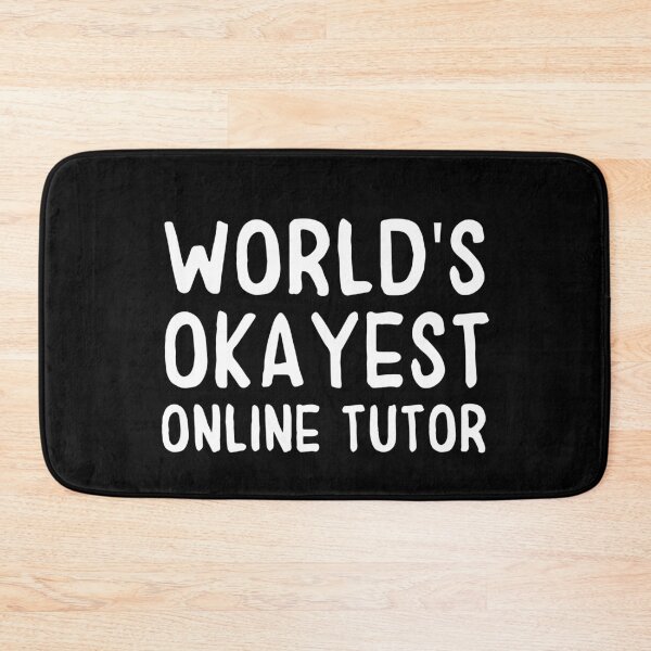 Item preview, Worlds Okayest Online Tutor designed and sold by cannevas.