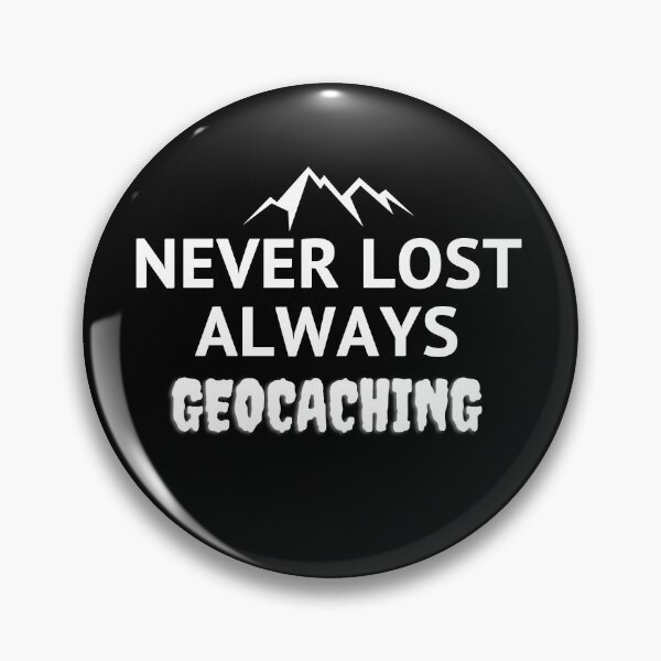 Item preview, Never Lost Always Geocaching designed and sold by Med81.