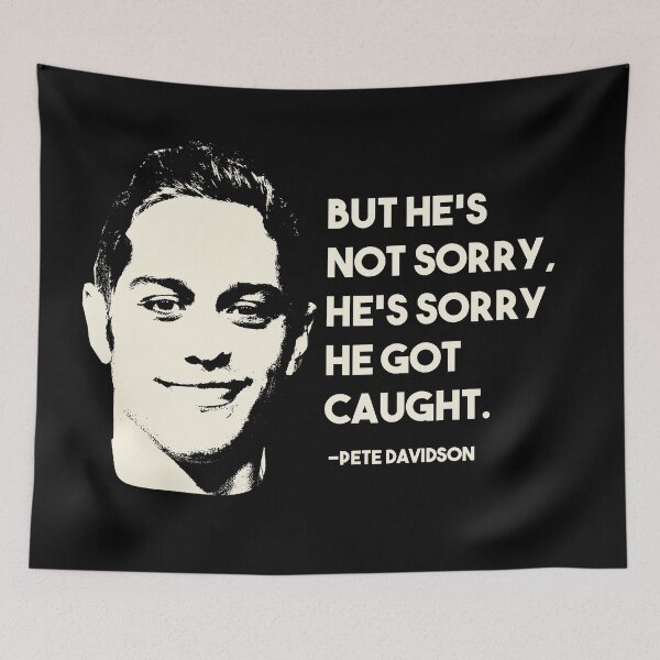 Item preview, Pete Davidson quote designed and sold by EGIT.