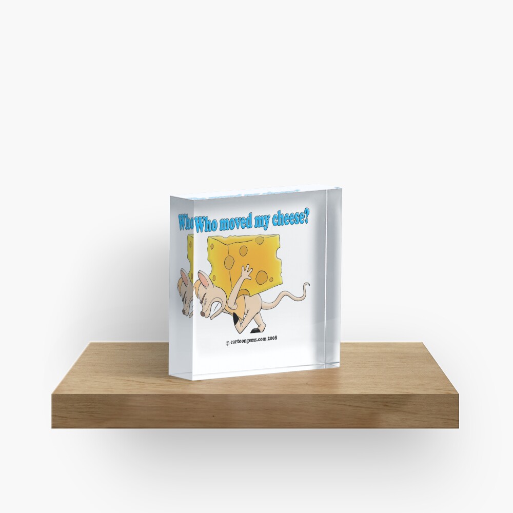 Who Moved My Cheese? Acrylic Block