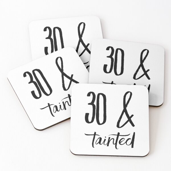 Item preview, 30 and Tainted designed and sold by RiseandShineTee.