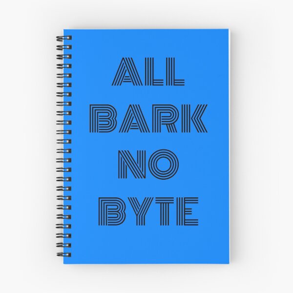 Item preview, All Bark No Byte Funny Computer Robot Phrase designed and sold by BrokenUnicorn.