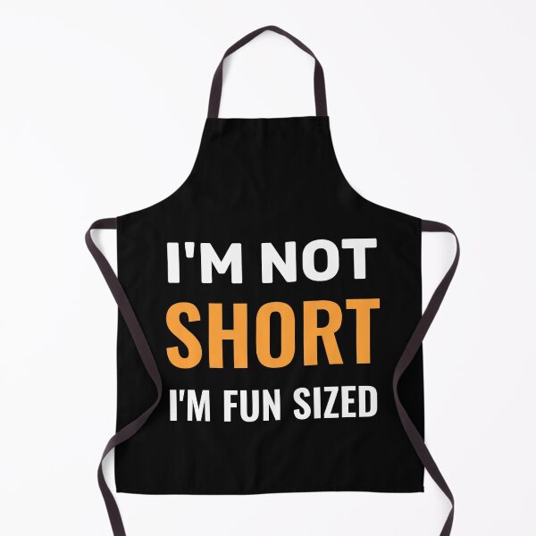 Item preview, I'm Not Short I'm Fun Sized designed and sold by TINASTORESHOPE.