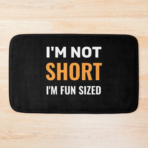 Item preview, I'm Not Short I'm Fun Sized designed and sold by TINASTORESHOPE.