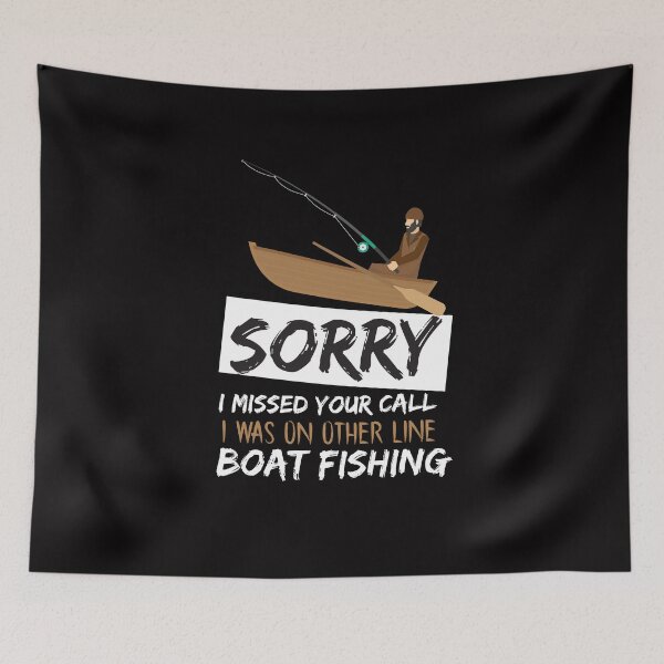 Item preview, sorry i missed your call i was on other line boat fishing - fishing designed and sold by Hannah  Pillic.