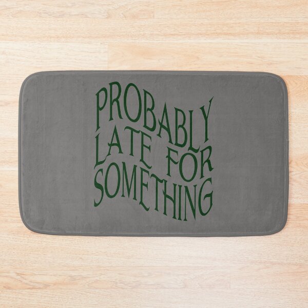 Item preview, Probably Late for Something designed and sold by BritzShop.