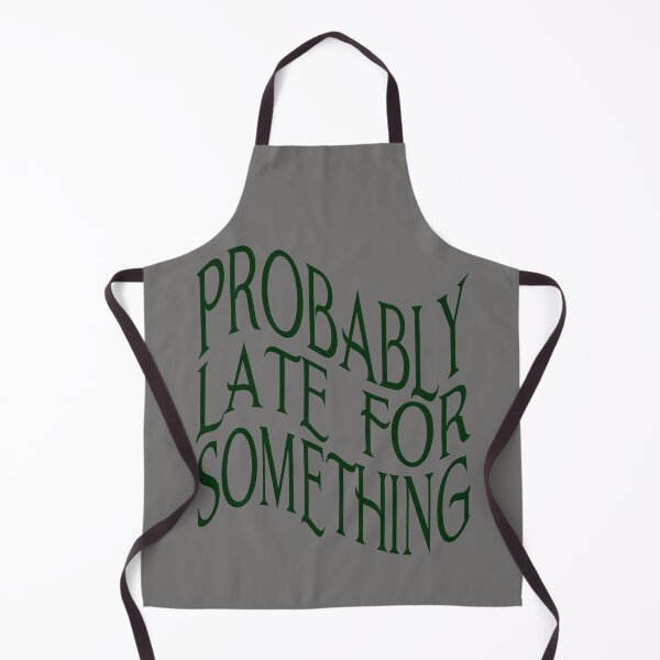 Item preview, Probably Late for Something designed and sold by BritzShop.