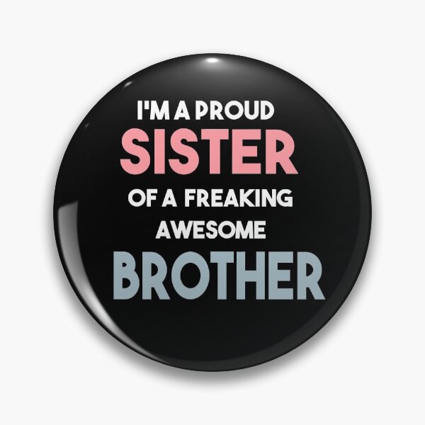 Item preview, I'm A Proud Sister Of A Freaking Awesome Brother Funny gifts For Sister  designed and sold by Hna789.
