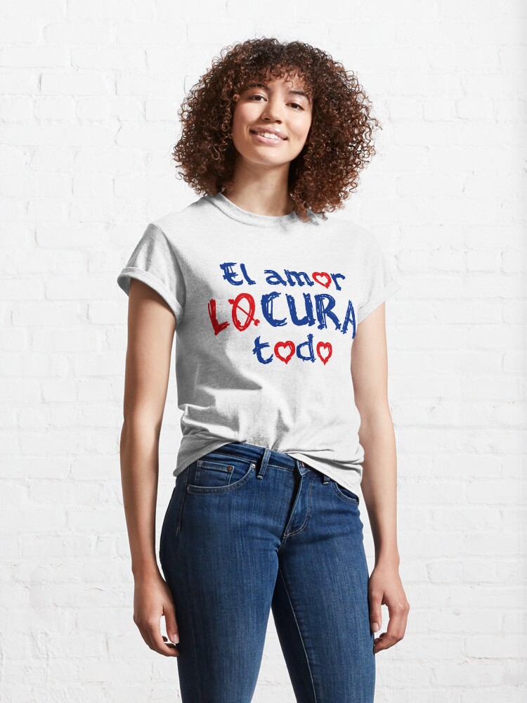 Vista alternativa de Camiseta clásica El amor LOCURA todo