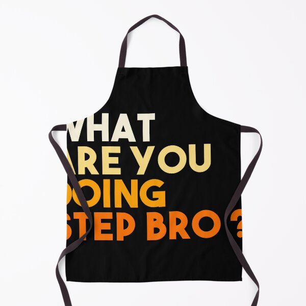 Item preview, What are you doing step bro ? designed and sold by EGIT.