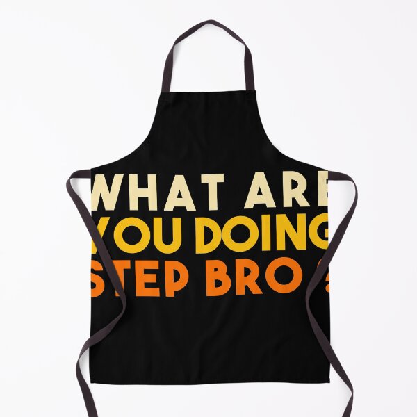 Item preview, What are you doing step bro ? designed and sold by EGIT.
