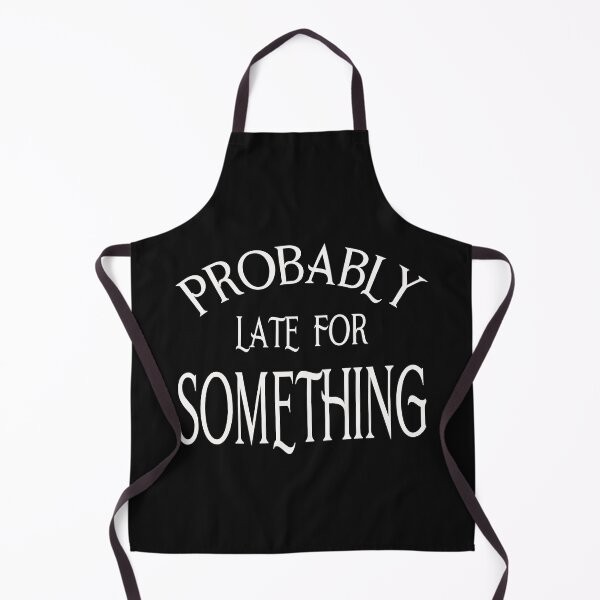 Item preview, Probably Late for Something designed and sold by BritzShop.