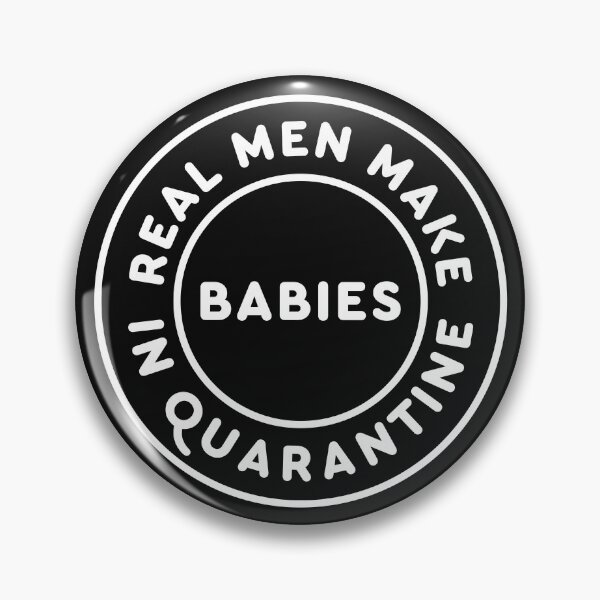 Item preview, Real Men Make Babies In Quarantine #6 designed and sold by SalahBlt.