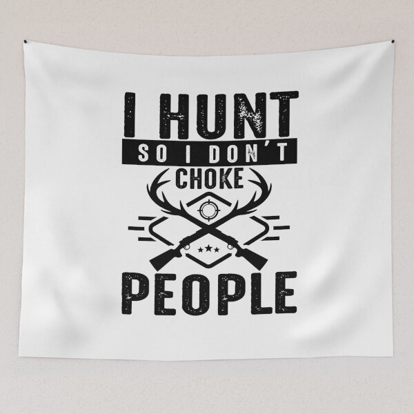 Item preview, i hunt so i don't choke people designed and sold by JaMatt1983.