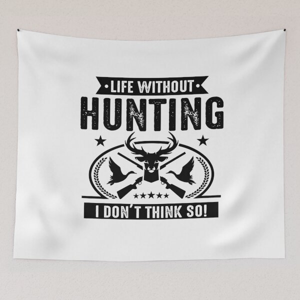 Item preview, life without hunting i don't think so! designed and sold by JaMatt1983.