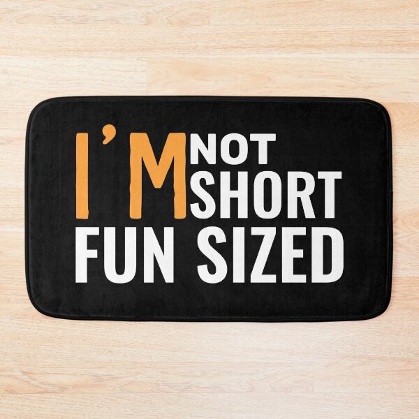 Item preview, I'm Not Short I'm Fun Sized designed and sold by TINASTORESHOPE.