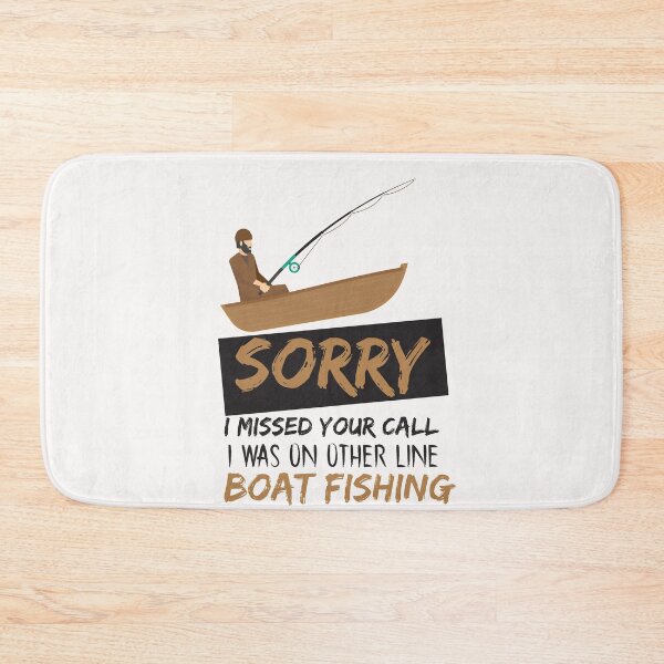 Item preview, sorry i missed your call i was on other line boat fishing - fishing - funny designed and sold by Hannah  Pillic.