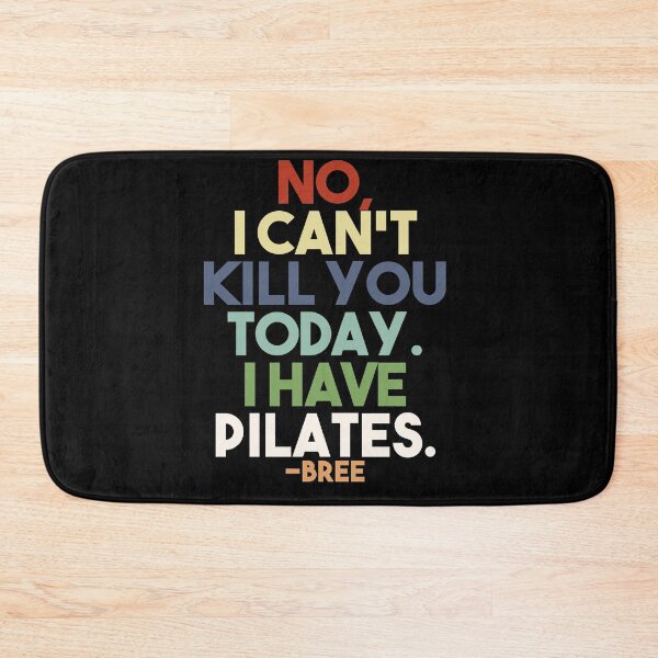 Item preview, No, I cant kill you today, i have pilates designed and sold by EGIT.