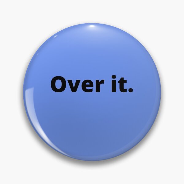 Item preview, Over it. designed and sold by shane62.