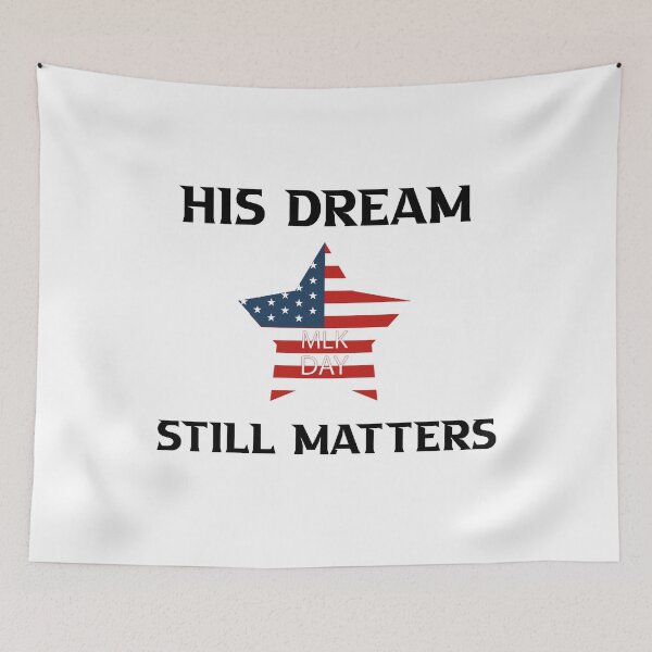 Item preview, his dream still matters MLK day designed and sold by DANT-shirts.
