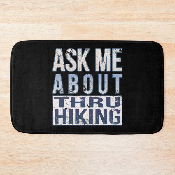Artikelvorschau, Ask Me About Thru Hiking entworfen und verkauft von sakharoth.
