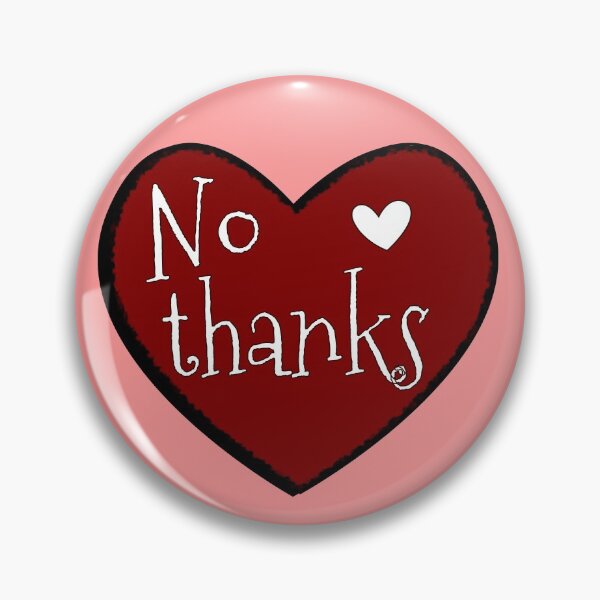 Item preview, No thanks - valentines day - single designed and sold by Tranquilarrow.