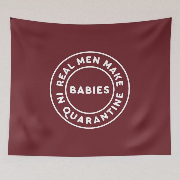 Item preview, Real Men Make Babies In Quarantine #8 designed and sold by SalahBlt.