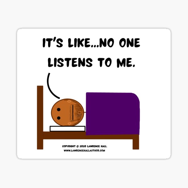 "Stick Lawrence "No One Listens To Me."" Sticker for Sale by lhall5819