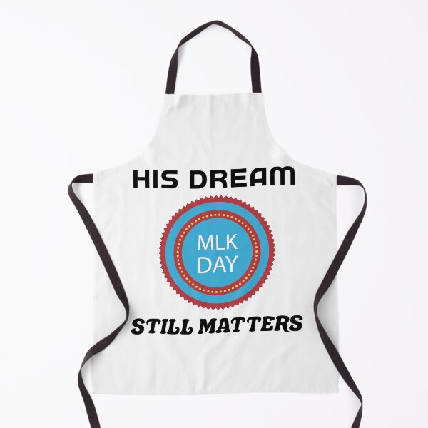 Item preview,  his dream still matters MLK day designed and sold by DANT-shirts.