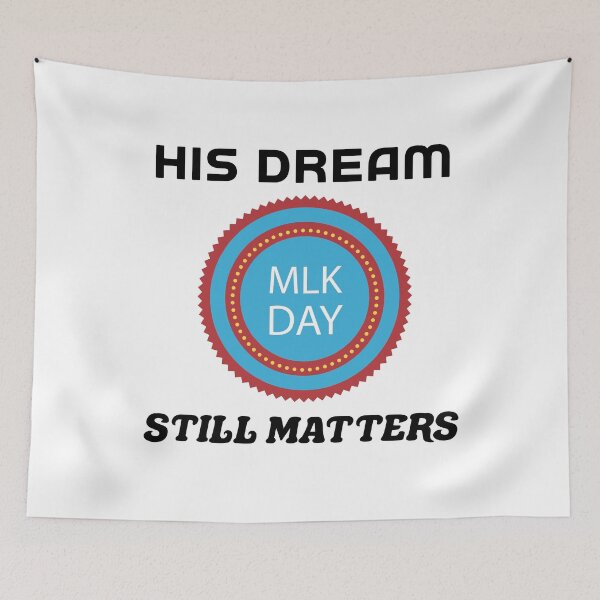 Item preview,  his dream still matters MLK day designed and sold by DANT-shirts.