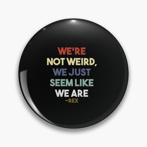 Item preview, We Are Not Weird, We Just Seem Like We Are designed and sold by EGIT.