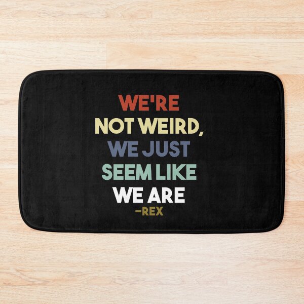 Item preview, We Are Not Weird, We Just Seem Like We Are designed and sold by EGIT.