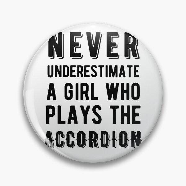 Item preview, Never Underestimate a Girl Who Plays the Accordion designed and sold by SavageMyrtle.
