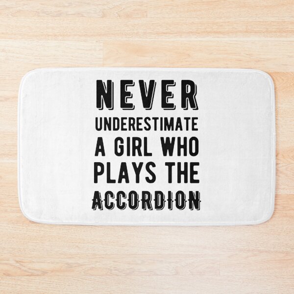 Item preview, Never Underestimate a Girl Who Plays the Accordion designed and sold by SavageMyrtle.