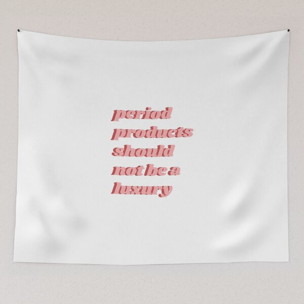 Item preview, Period Products Should Not Be A Luxury designed and sold by isobelcough.