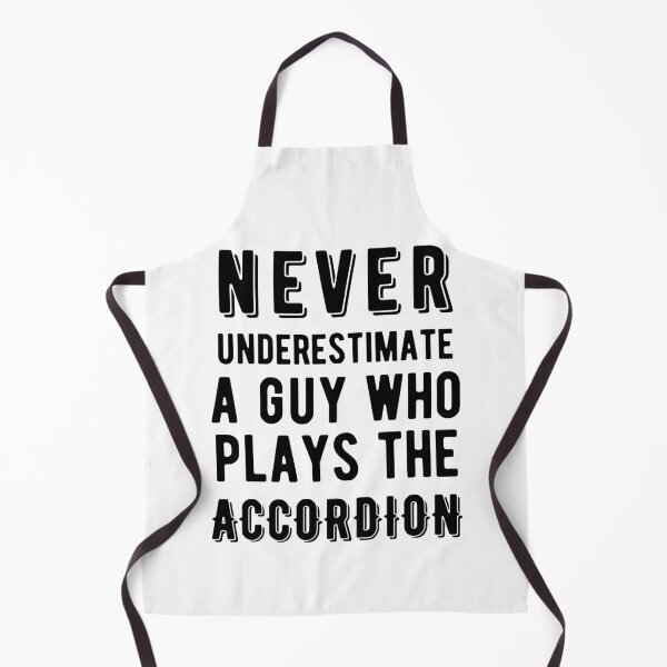 Item preview, Never Underestimate a Guy Who Plays the Accordion designed and sold by SavageMyrtle.