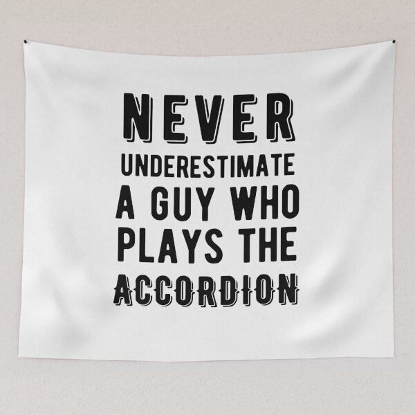 Item preview, Never Underestimate a Guy Who Plays the Accordion designed and sold by SavageMyrtle.