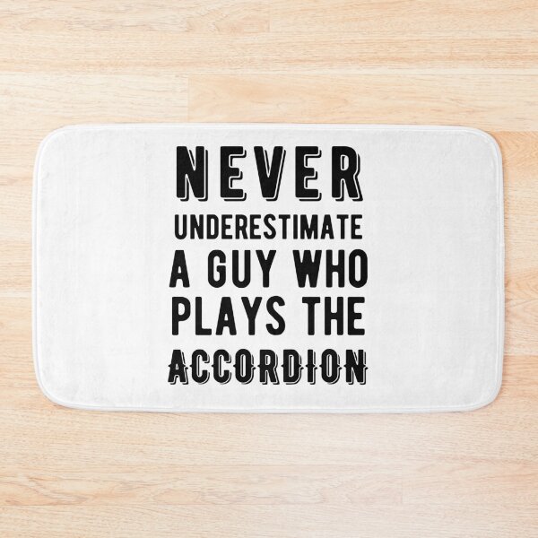 Item preview, Never Underestimate a Guy Who Plays the Accordion designed and sold by SavageMyrtle.